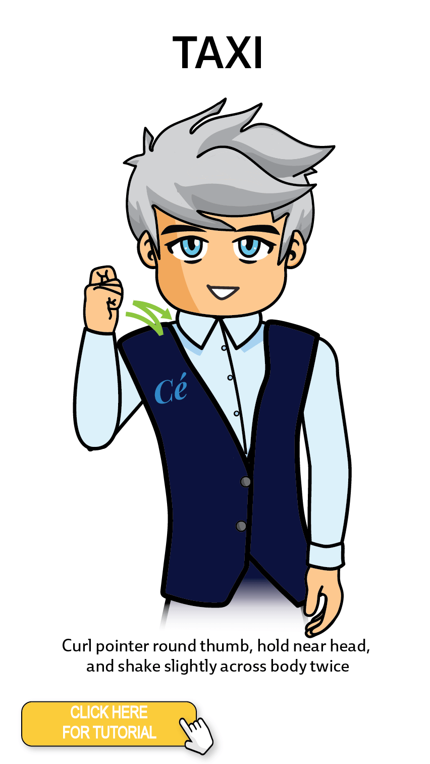 The Cérge character performing sign language for the word Taxi. The Keyword Sign instructions are: Curl pointer round thumb, hold near head, and shake slightly across body twice.